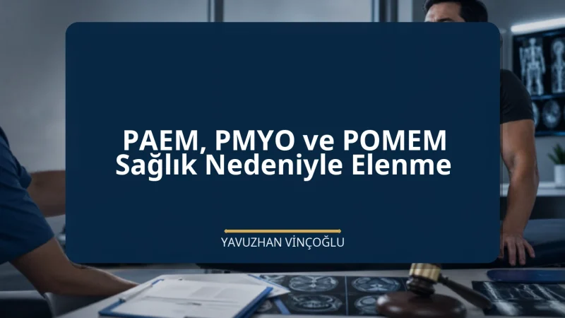 PAEM, PMYO ve POMEM Sağlık Nedeniyle Elenme
