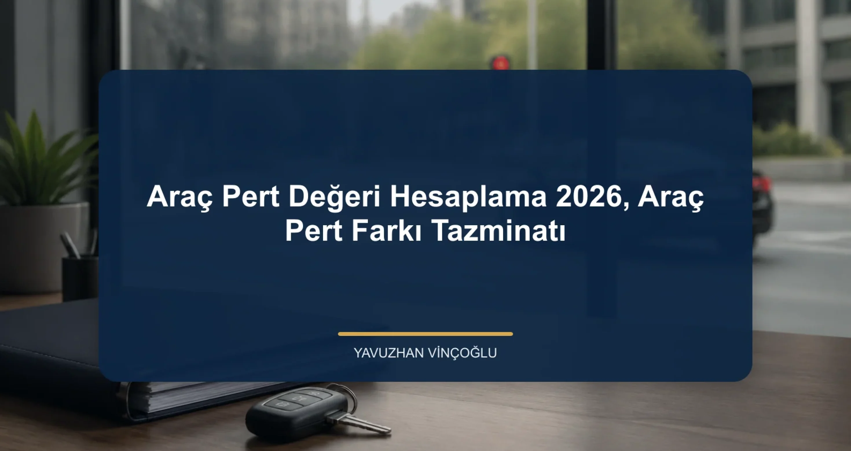 Araç Pert Değeri Hesaplama 2026, Araç Pert Farkı Tazminatı