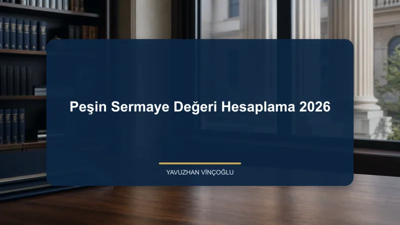 Peşin Sermaye Değeri Hesaplama 2026