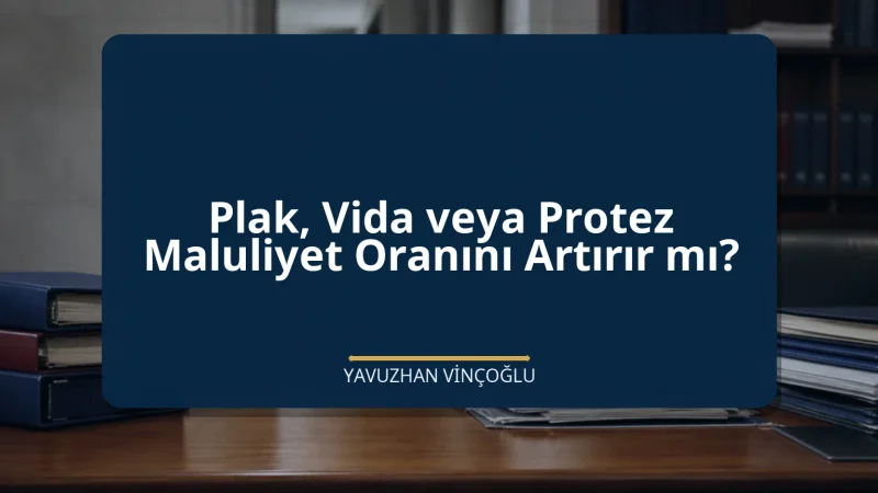 Plak, Vida veya Protez Maluliyet Oranını Artırır mı?