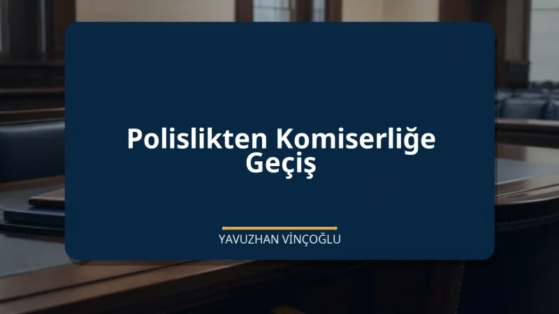 Polislikten Komiserliğe Geçiş