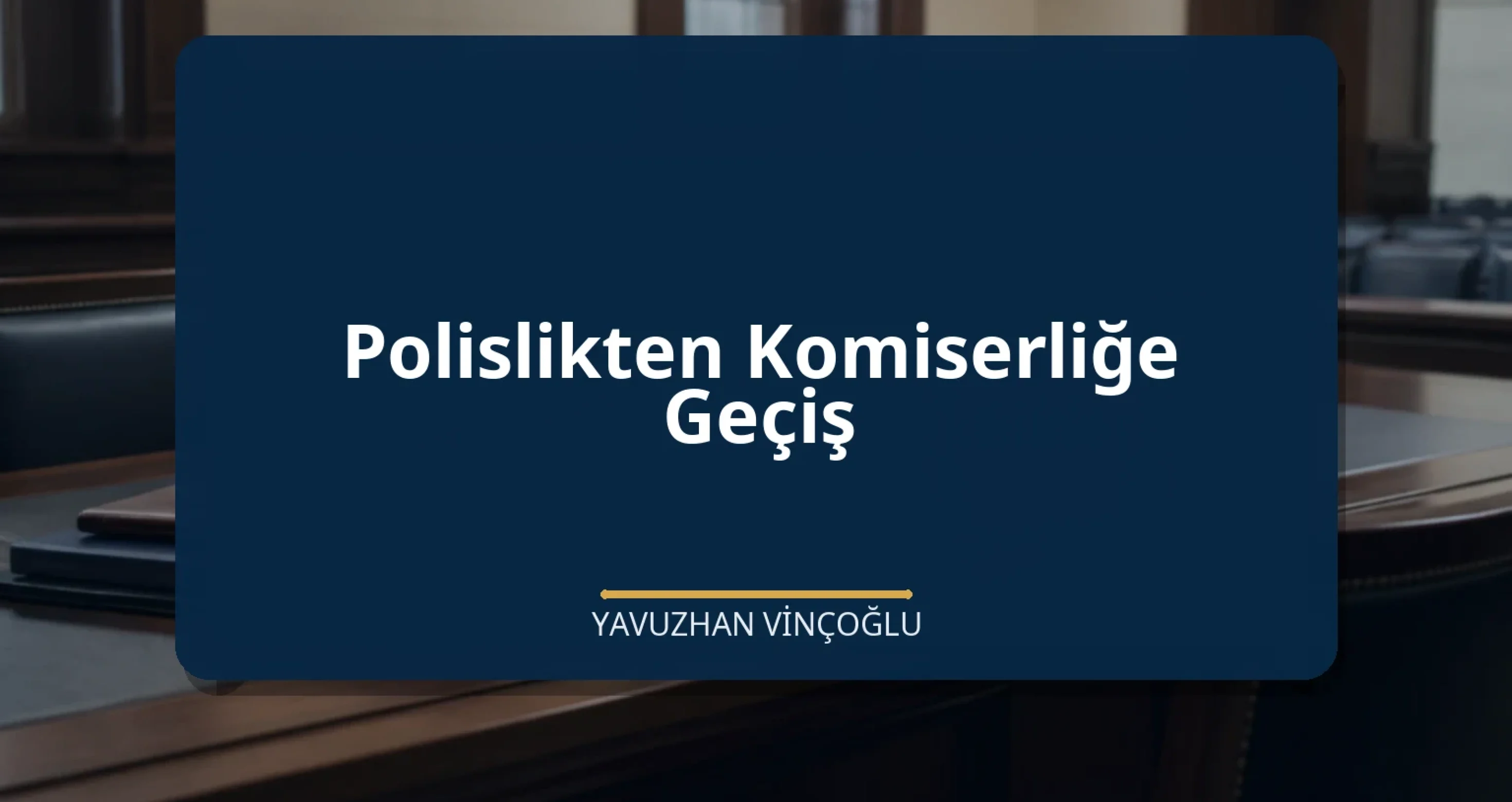Polislikten Komiserliğe Geçiş