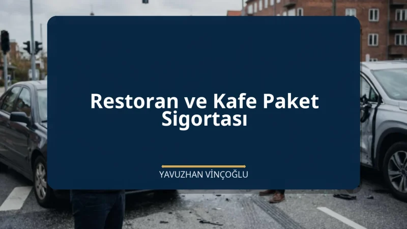 Restoran ve Kafe Paket Sigortası