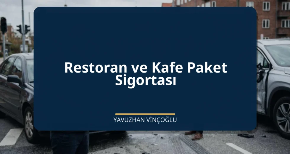 Restoran ve Kafe Paket Sigortası
