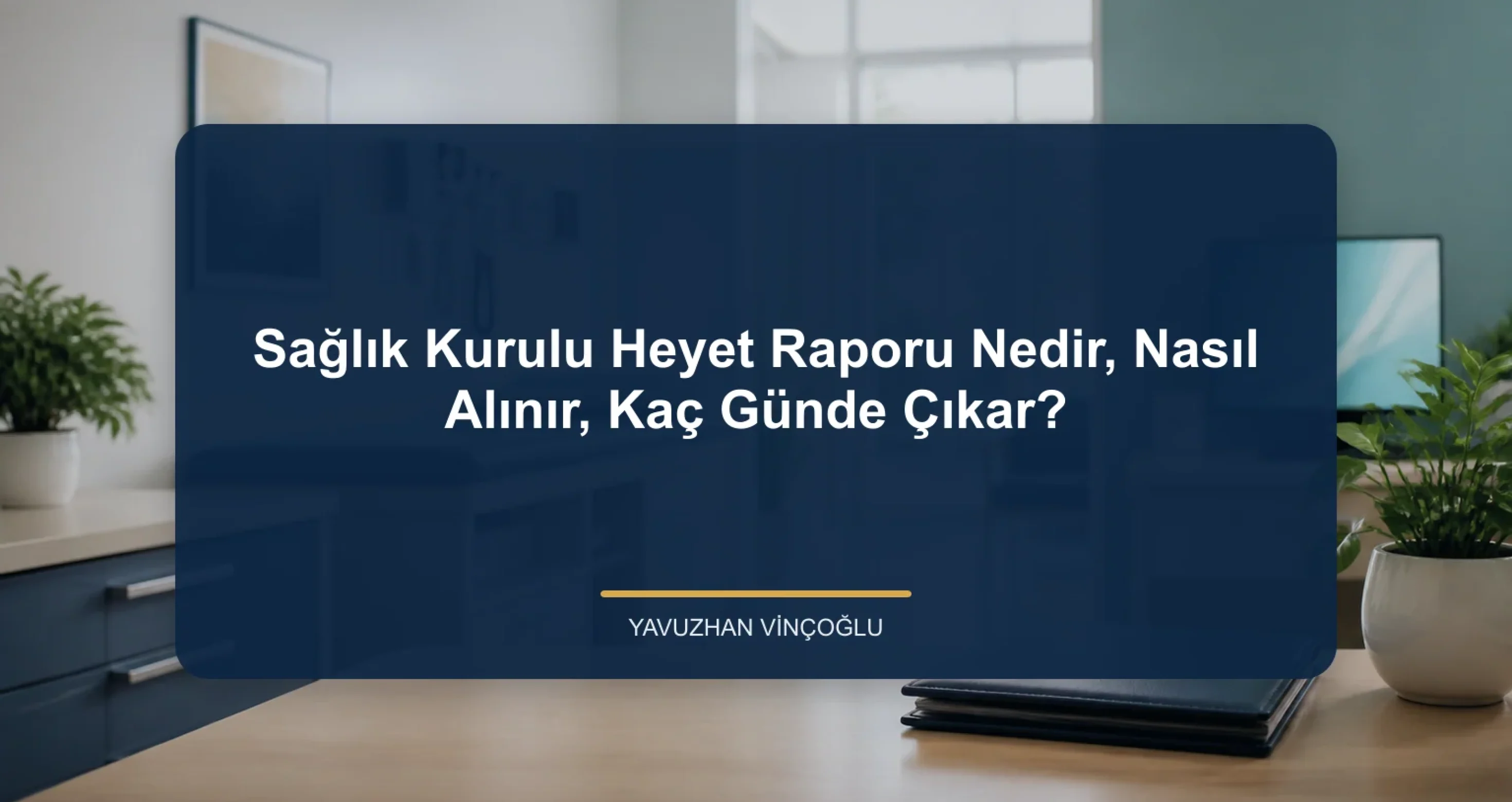Sağlık Kurulu Heyet Raporu Nedir, Nasıl Alınır, Kaç Günde Çıkar?