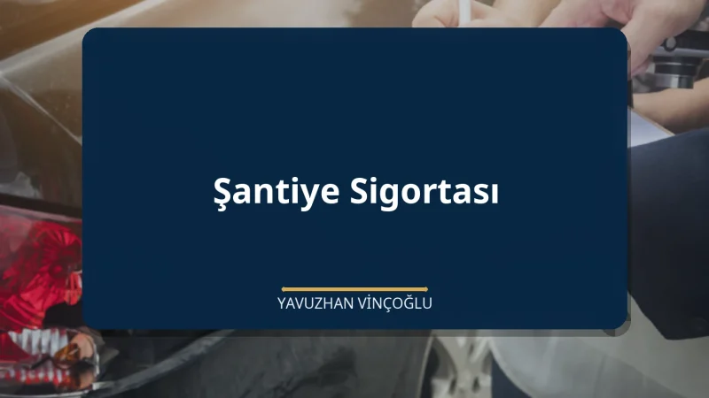 Şantiye Sigortası