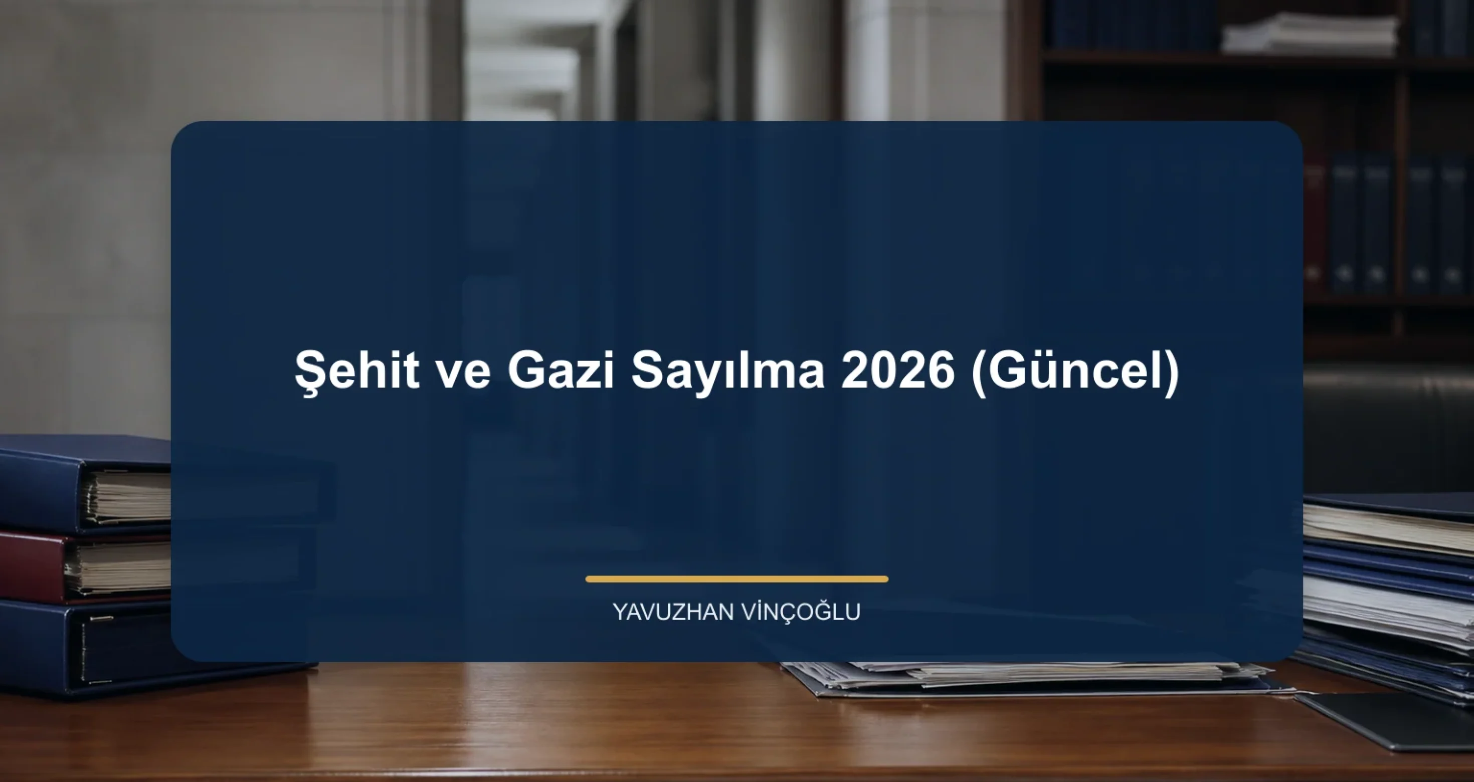 Şehit ve Gazi Sayılma 2026 (Güncel)