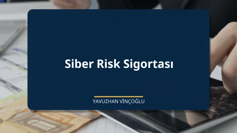 Siber Risk Sigortası