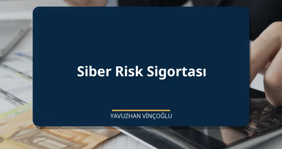 Siber Risk Sigortası