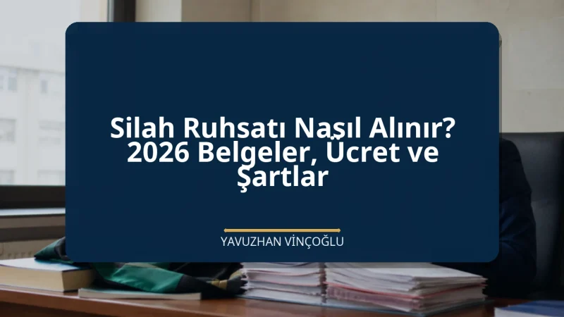 Silah Ruhsatı Nasıl Alınır? 2026 Belgeler, Ücret ve Şartlar