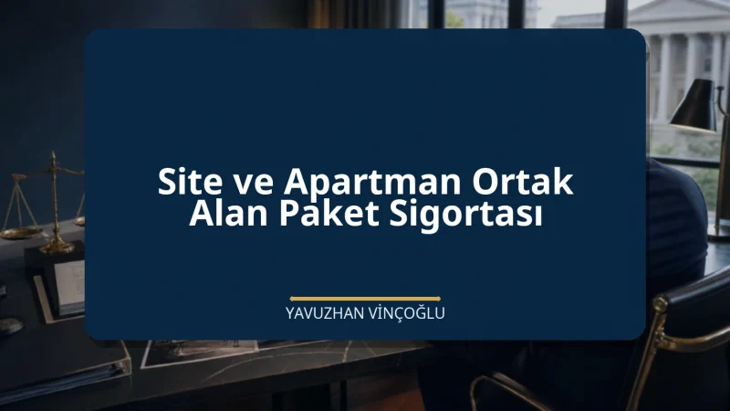 Site ve Apartman Ortak Alan Paket Sigortası