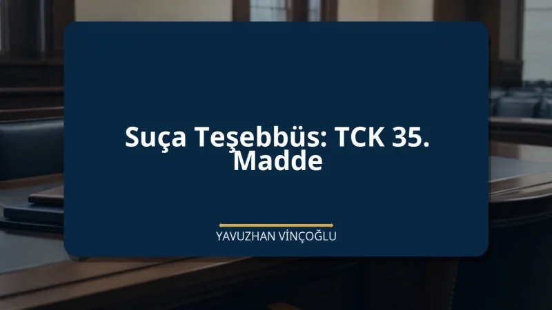 Suça Teşebbüs: TCK 35. Madde