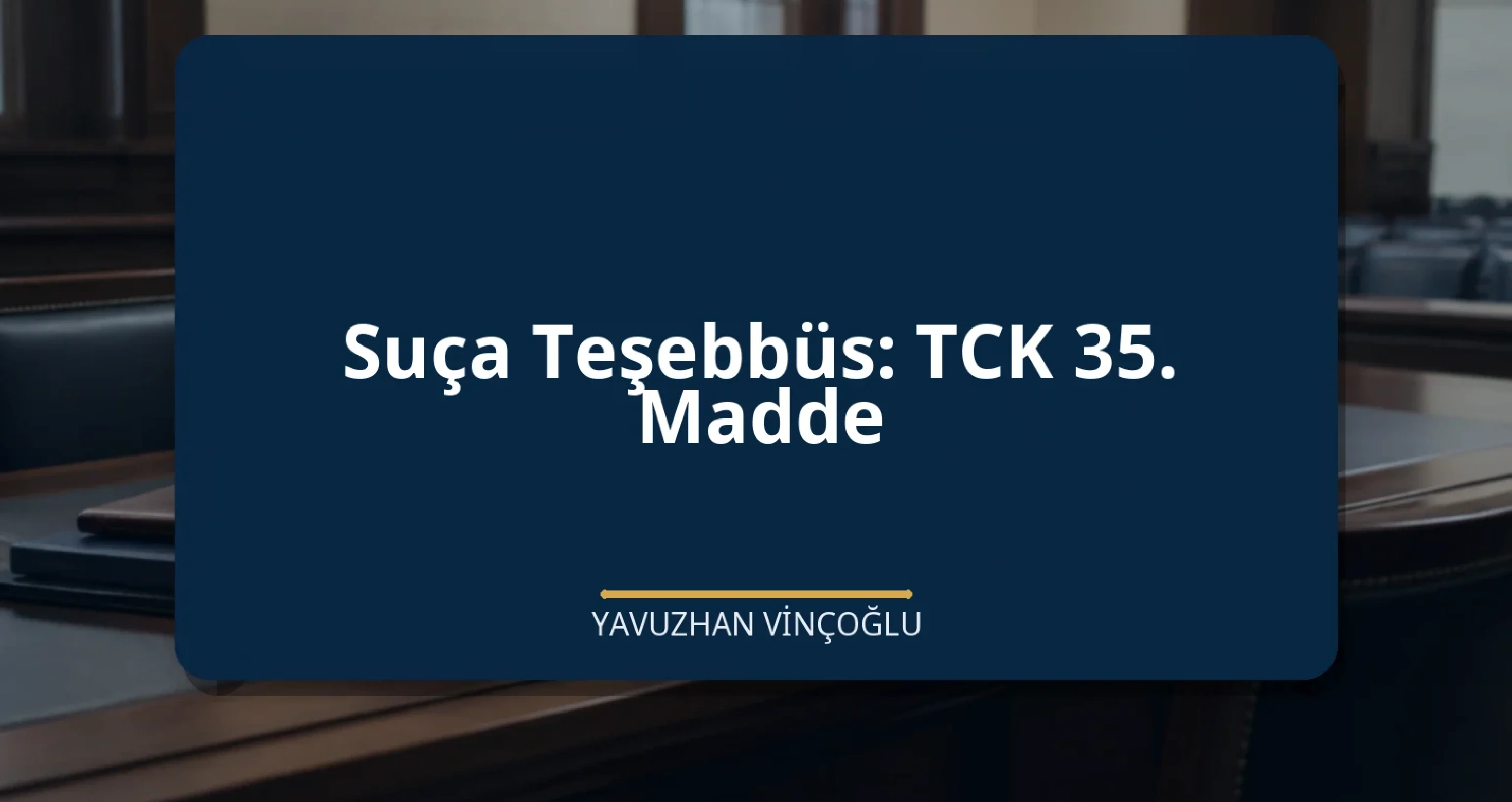 Suça Teşebbüs: TCK 35. Madde