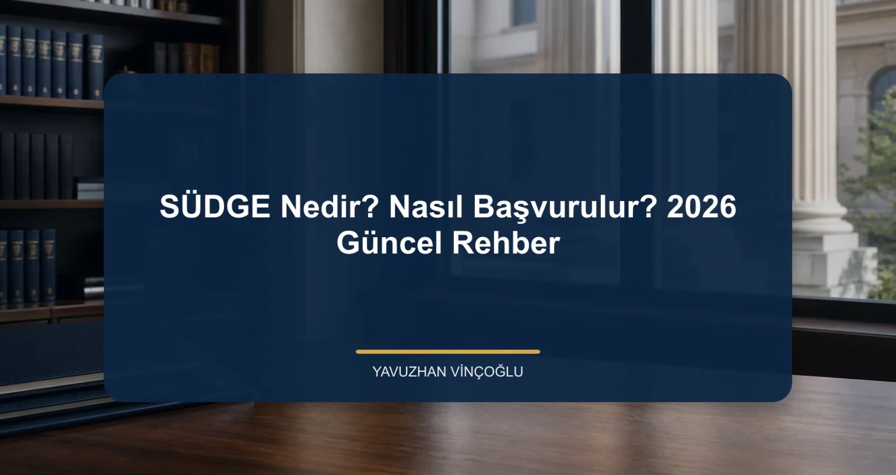 SÜDGE Nedir? Nasıl Başvurulur? 2026 Güncel Rehber