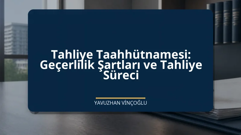 Tahliye Taahhütnamesi: Geçerlilik Şartları ve Tahliye Süreci