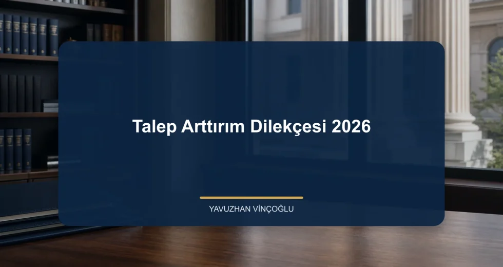 Talep Arttırım Dilekçesi 2026