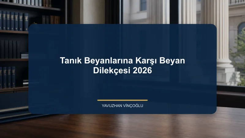 Tanık Beyanlarına Karşı Beyan Dilekçesi 2026