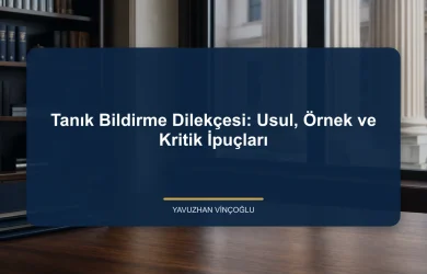 Tanık Bildirme Dilekçesi: Usul, Örnek ve Kritik İpuçları