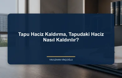 Tapu Haciz Kaldırma, Tapudaki Haciz Nasıl Kaldırılır?