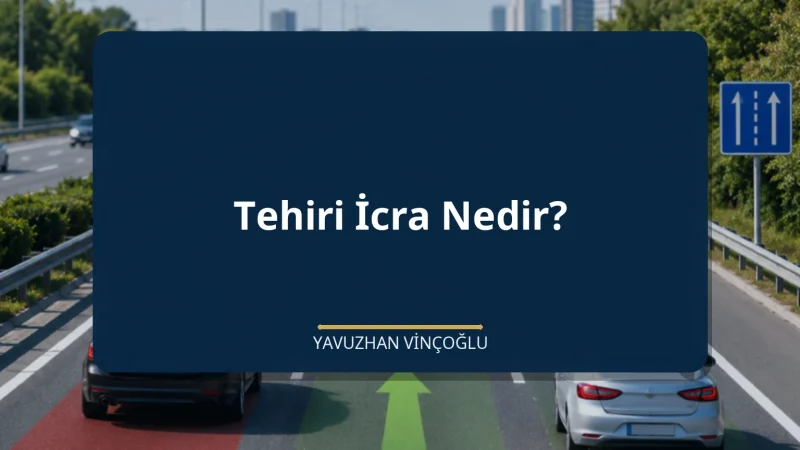 Tehiri İcra Nedir?