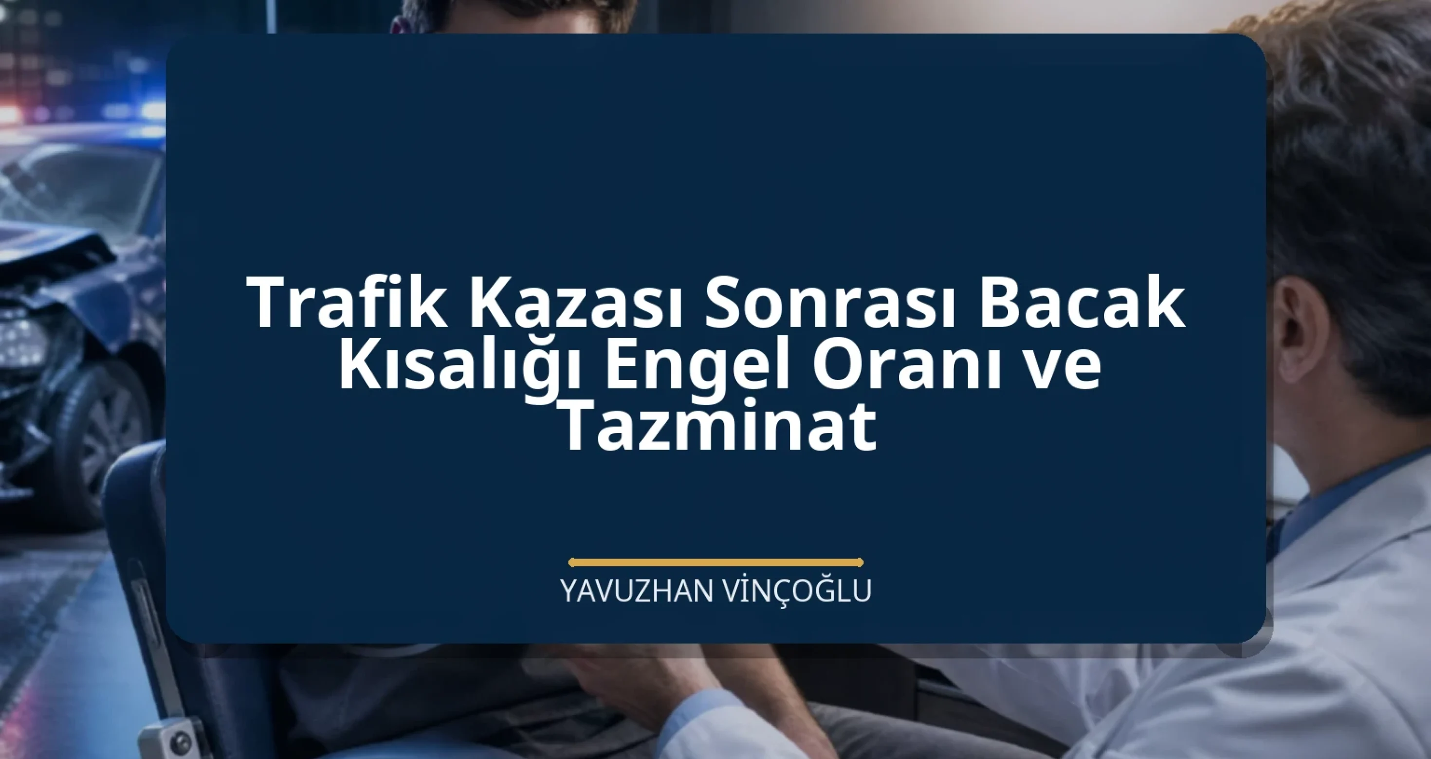 Trafik Kazası Sonrası Bacak Kısalığı Engel Oranı ve Tazminat