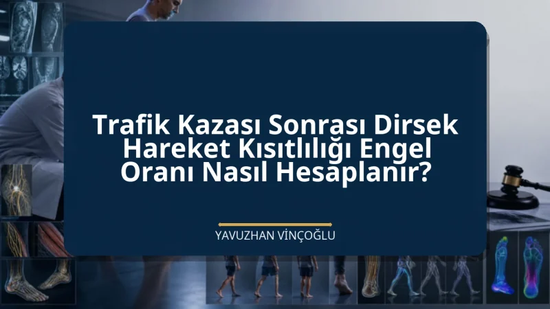 Trafik Kazası Sonrası Dirsek Hareket Kısıtlılığı Engel Oranı Nasıl Hesaplanır?