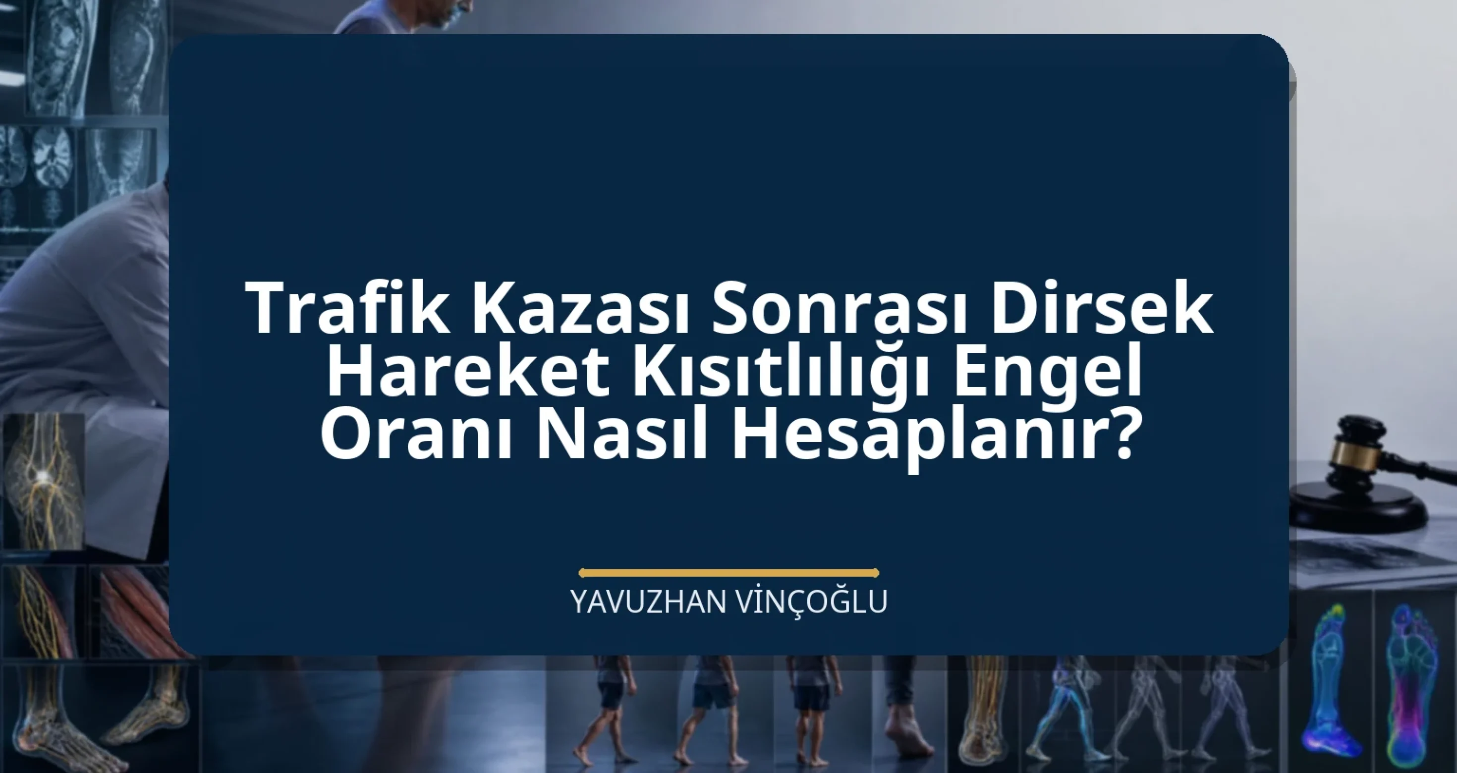 Trafik Kazası Sonrası Dirsek Hareket Kısıtlılığı Engel Oranı Nasıl Hesaplanır?