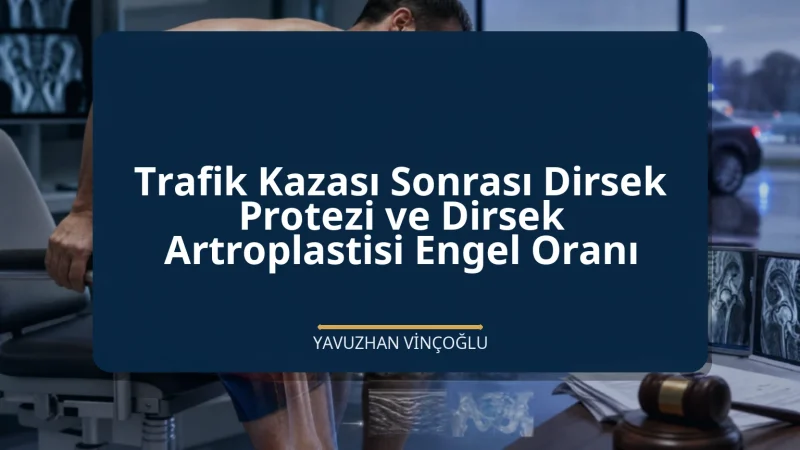 Trafik Kazası Sonrası Dirsek Protezi ve Dirsek Artroplastisi Engel Oranı