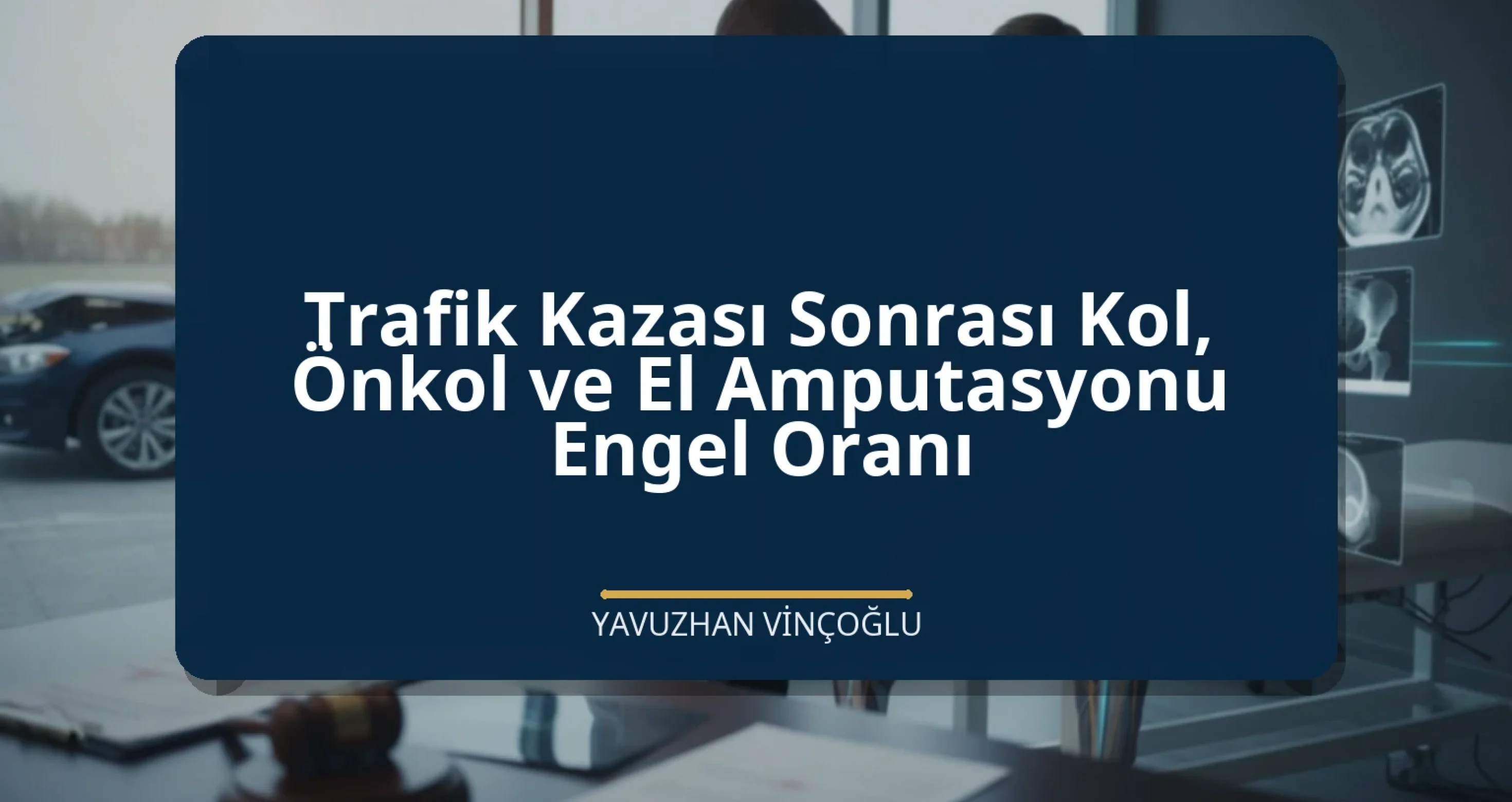 Trafik Kazası Sonrası Kol, Önkol ve El Amputasyonu Engel Oranı