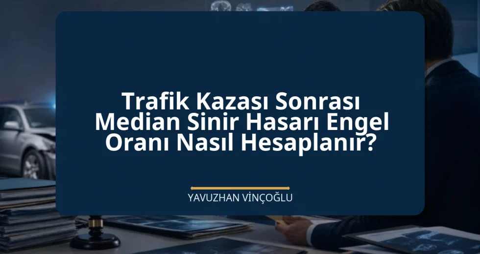 Trafik Kazası Sonrası Median Sinir Hasarı Engel Oranı Nasıl Hesaplanır?