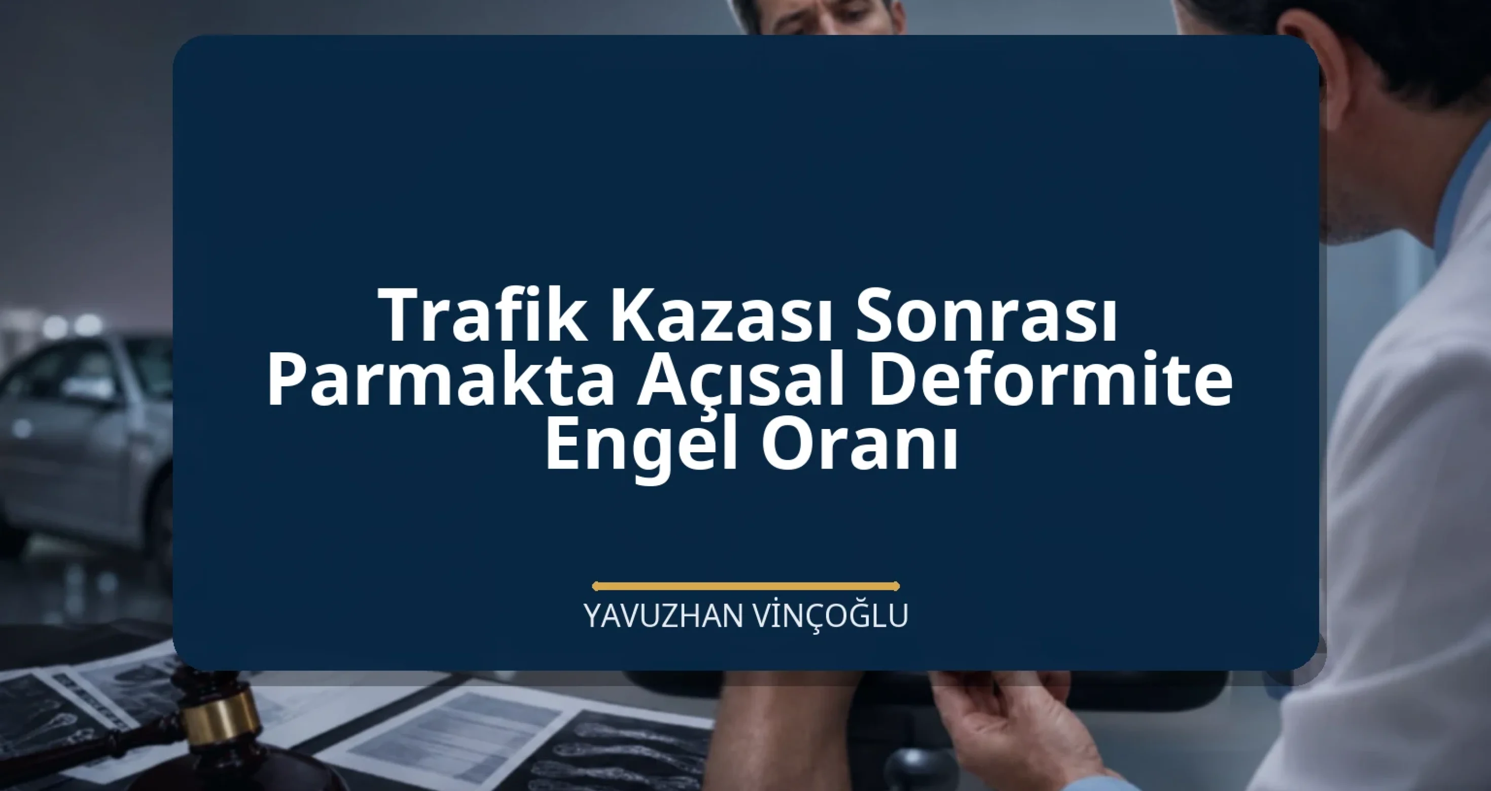 Trafik Kazası Sonrası Parmakta Açısal Deformite Engel Oranı