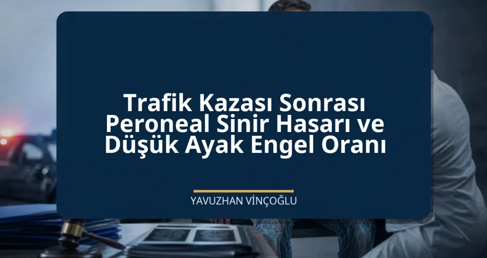 Trafik Kazası Sonrası Peroneal Sinir Hasarı ve Düşük Ayak Engel Oranı