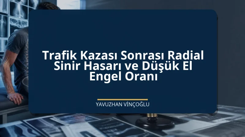 Trafik Kazası Sonrası Radial Sinir Hasarı ve Düşük El Engel Oranı