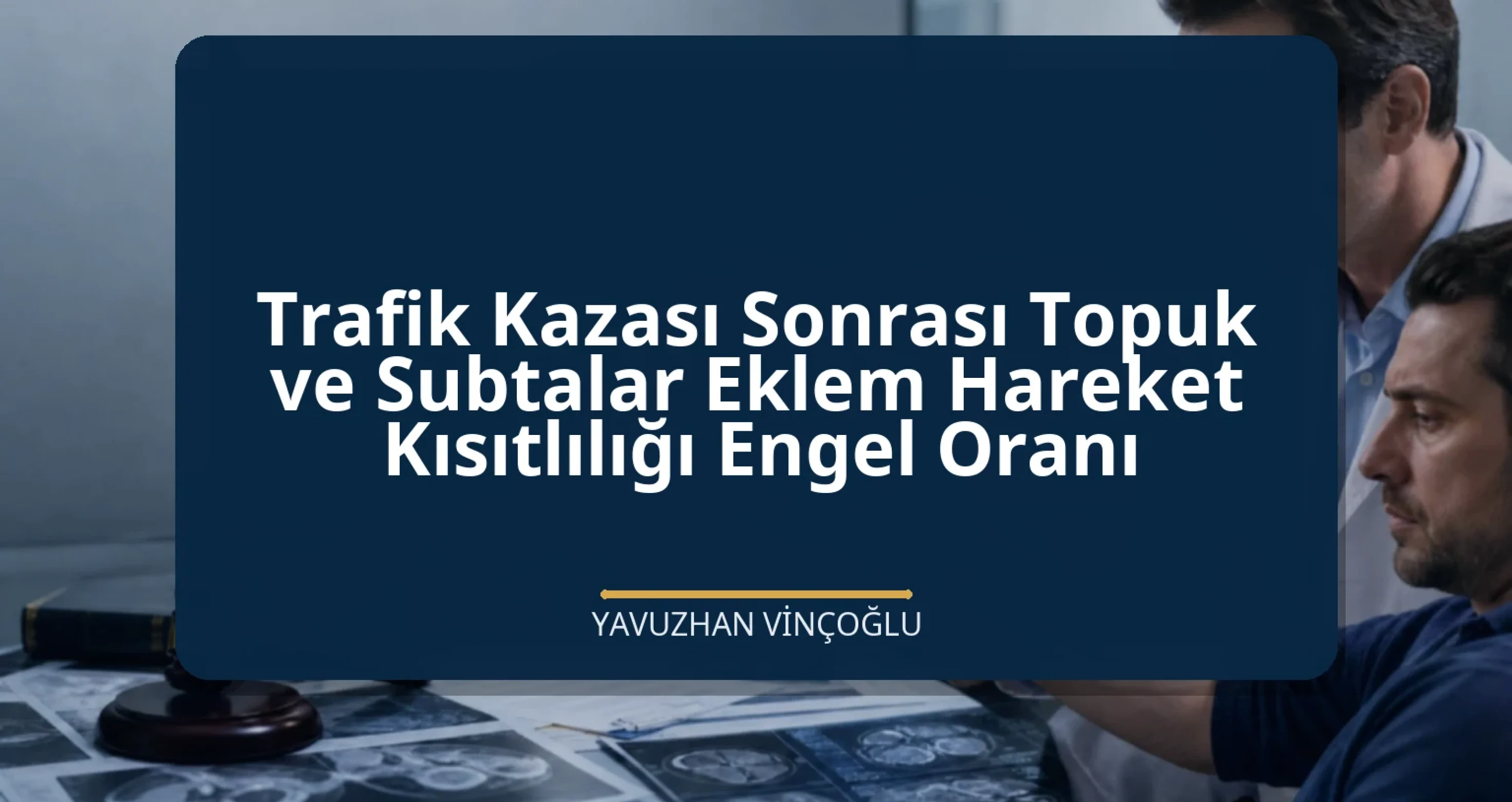 Trafik Kazası Sonrası Topuk ve Subtalar Eklem Hareket Kısıtlılığı Engel Oranı