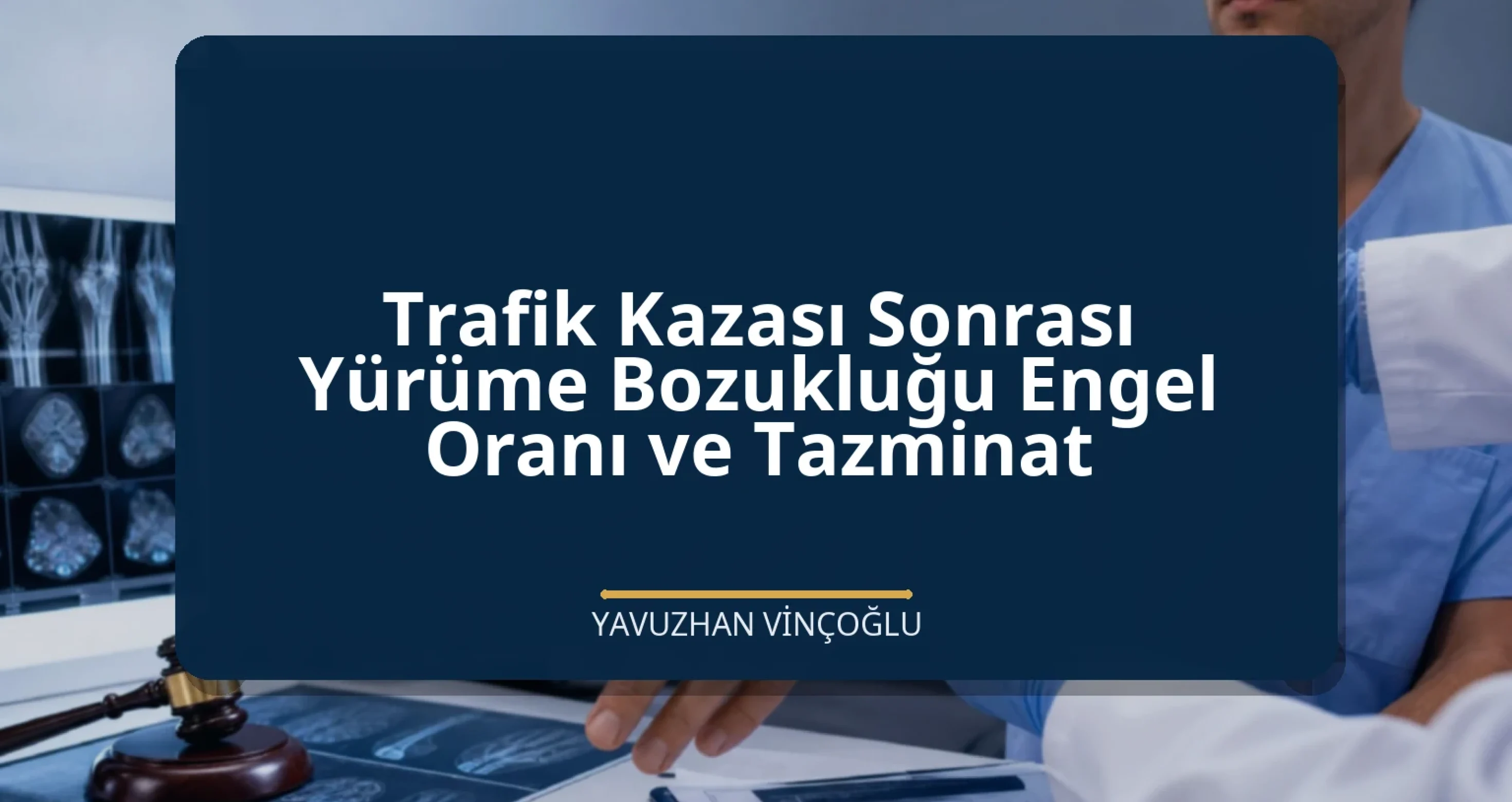 Trafik Kazası Sonrası Yürüme Bozukluğu Engel Oranı ve Tazminat