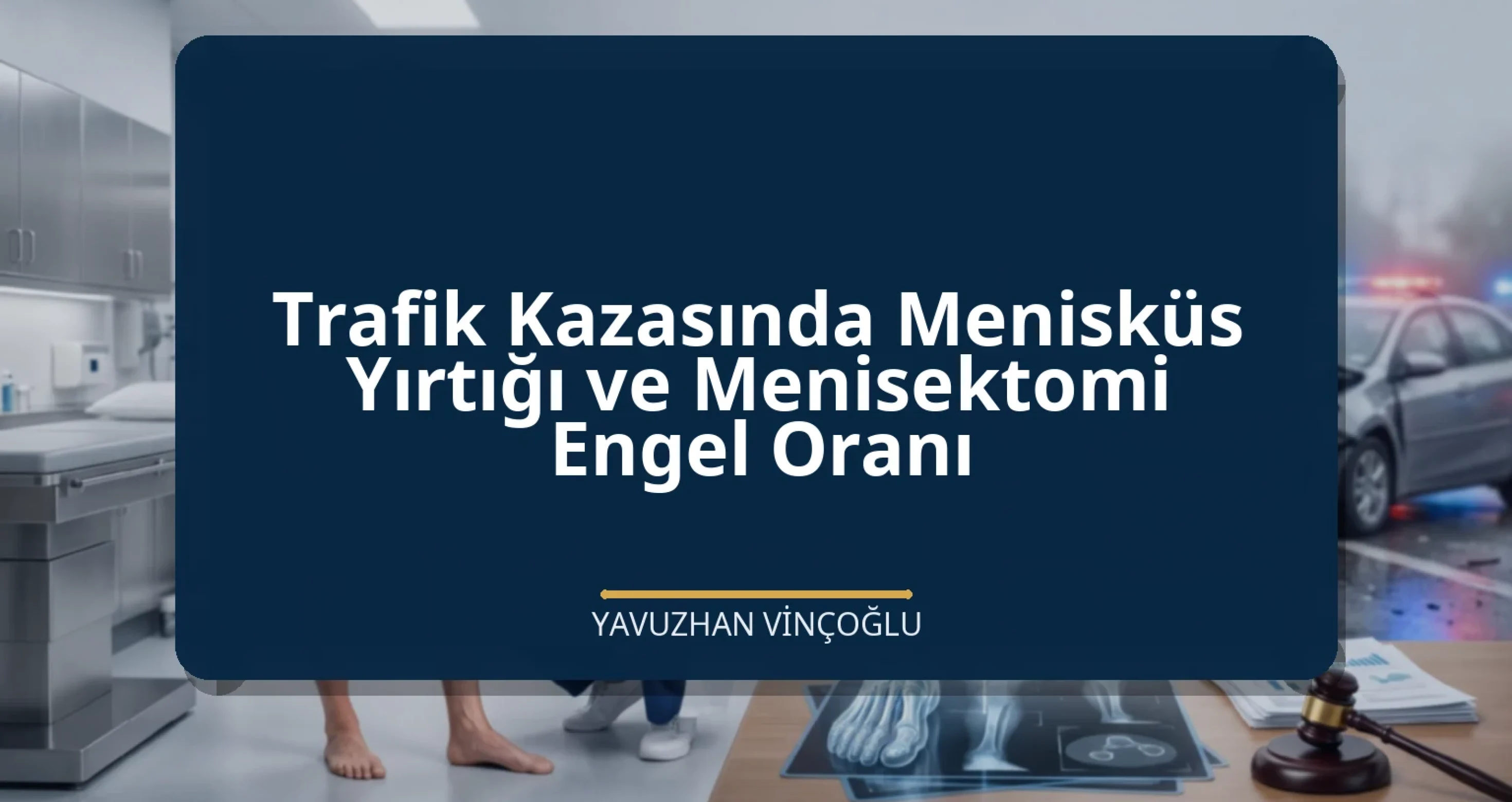 Trafik Kazasında Menisküs Yırtığı ve Menisektomi Engel Oranı