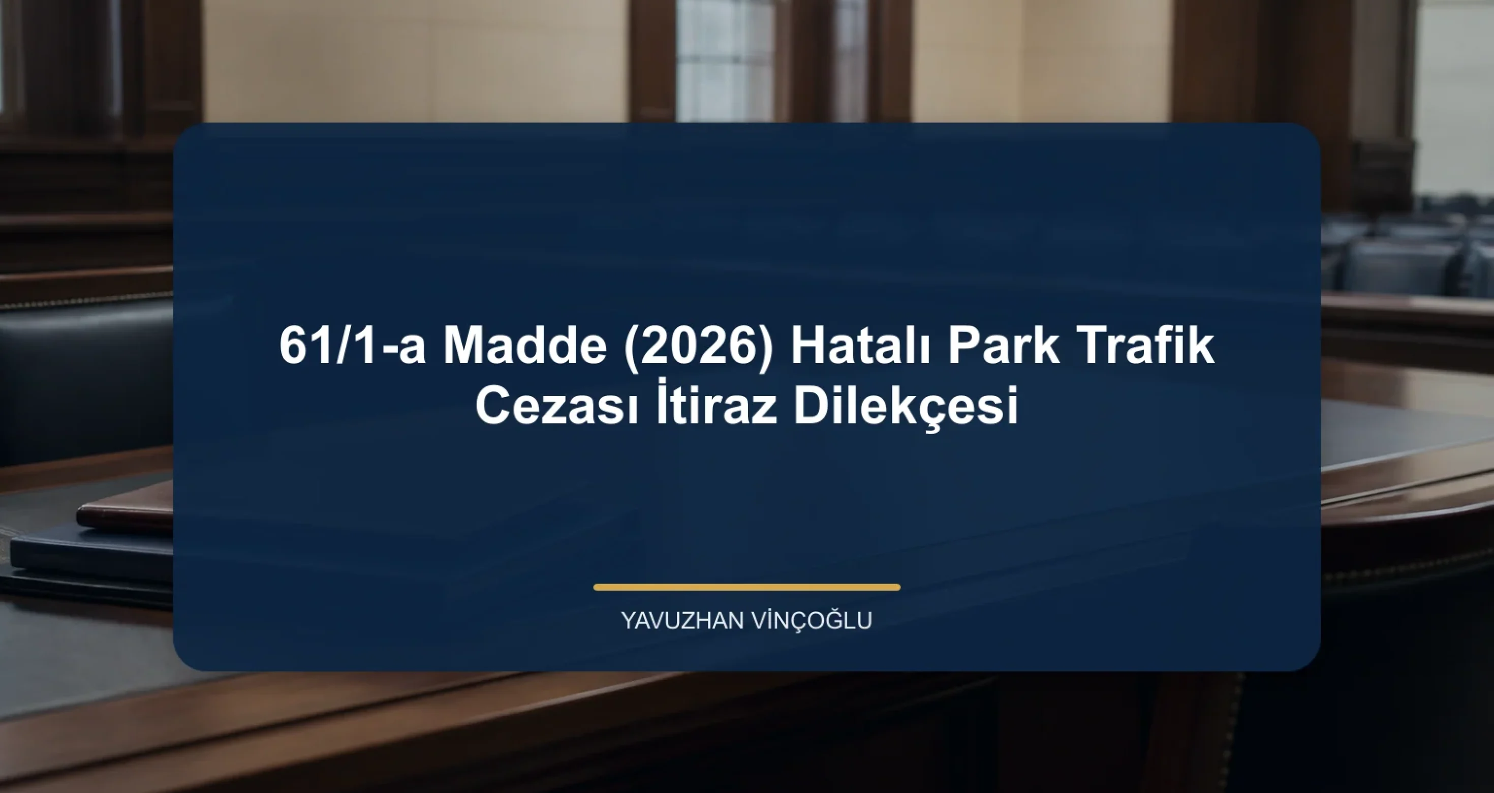 61/1-a Madde (2026) Hatalı Park Trafik Cezası İtiraz Dilekçesi