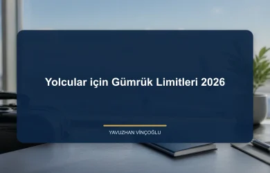 Yolcular için Gümrük Limitleri 2026