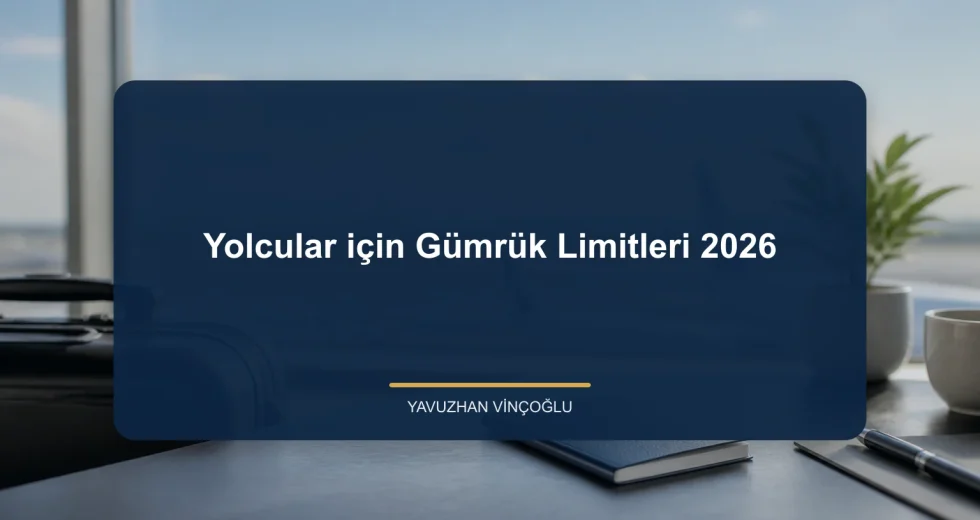Yolcular için Gümrük Limitleri 2026
