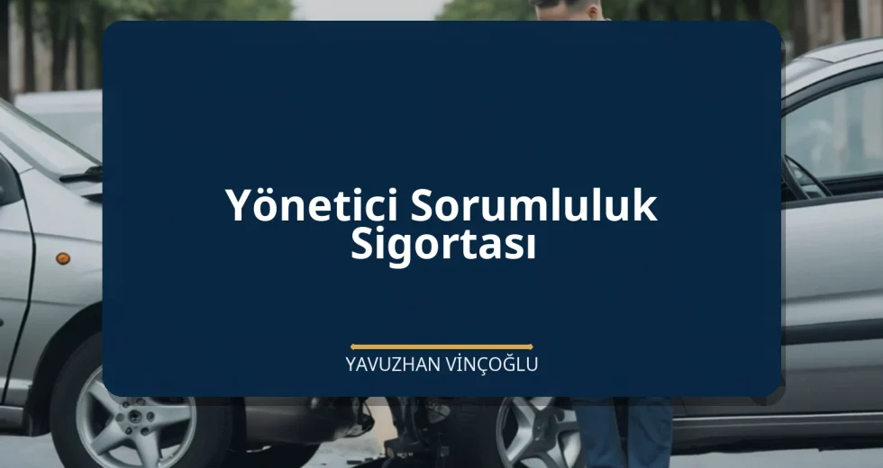 Yönetici Sorumluluk Sigortası